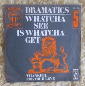 The Dramatics – Whatcha See Is Whatcha Get